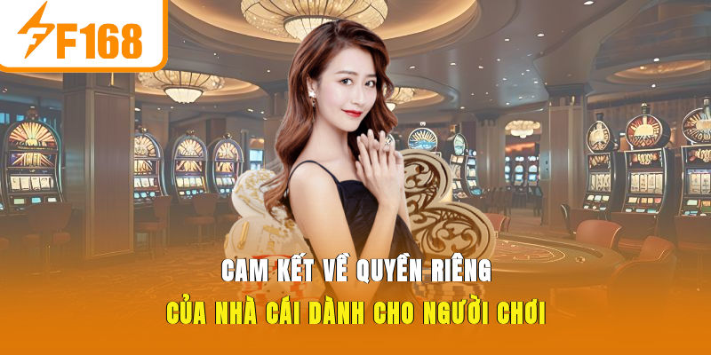Cam kết về quyền riêng tại của nhà cái dành cho người chơi
