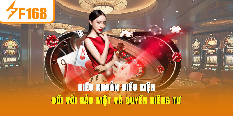 Điều khoản điều kiện đối với bảo mật và quyền riêng tư